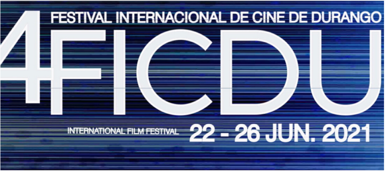 CUARTO FESTIVAL INTERNACIONAL DE CINE DE DURANGO. APOYADO POR CINÉPOLIS