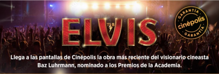 “ELVIS” LLEGA A LA PANTALLA GRANDE ¡CON LA GARANTÍA CINÉPOLIS!