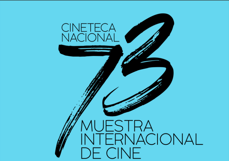 73 MUESTRA INTERNACIONAL DE CINE DE LA CINETECA NACIONAL