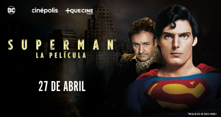 SUPERMAN REGRESA A LAS SALAS DE CINE, GRACIAS A Cinépolis +QUE CINE