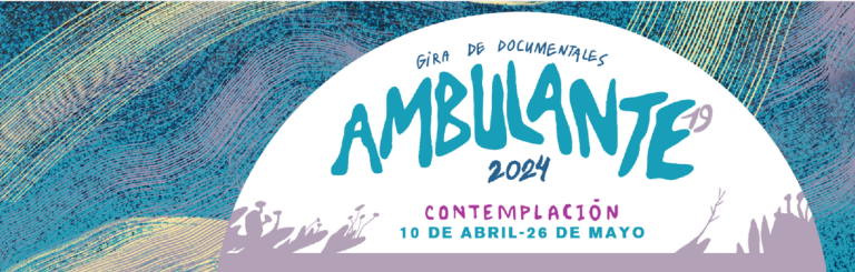 La 19.ª edición de Ambulante Gira de Documentales inicia su recorrido el 10 de abril en Ciudad de México